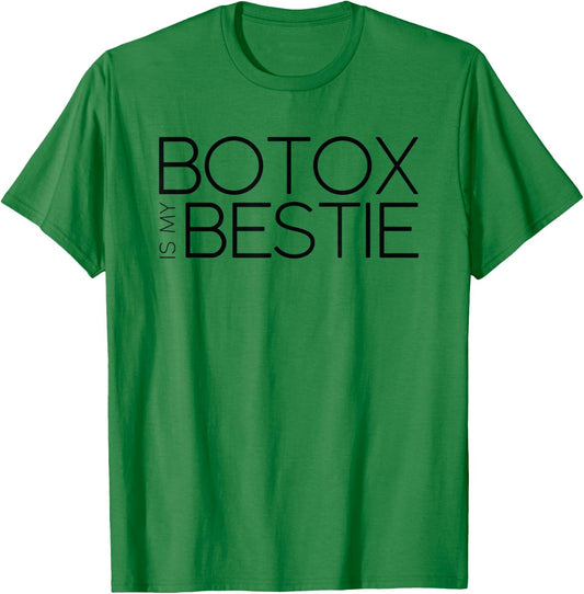 Botox is My Bestie T-Shirt - T-Shirt | Irish Green