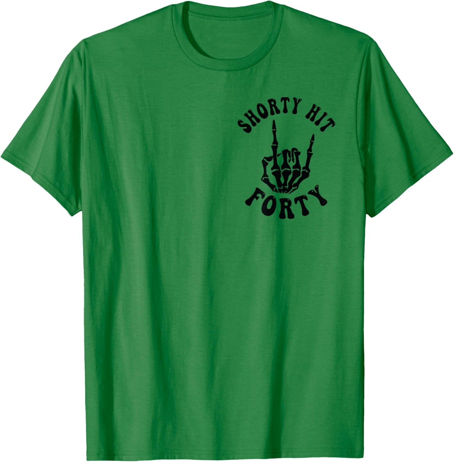 Funny Shorty Hit Forty Turning 40th Birthday Hello Forties T-Shirt - T-Shirt | Irish Green