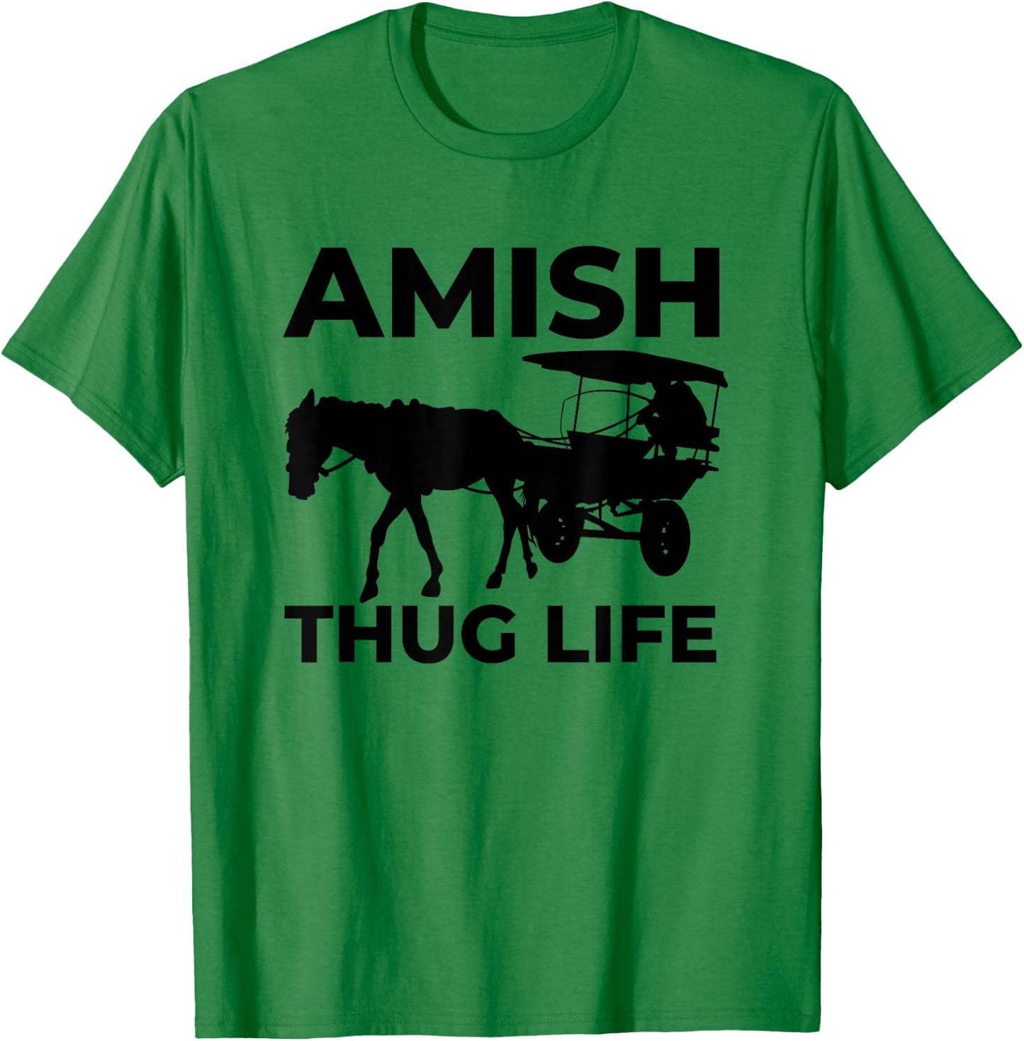 Amish Thug With Horse & Buggy Gangster T-Shirt - T-Shirt | Irish Green