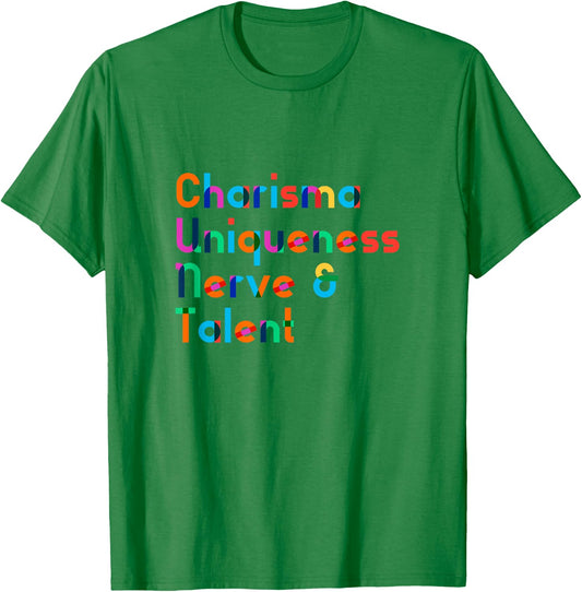Charisma Uniqueness Nerve & Talent - Funny Drag Queen Shirt T-Shirt - T-Shirt | Irish Green