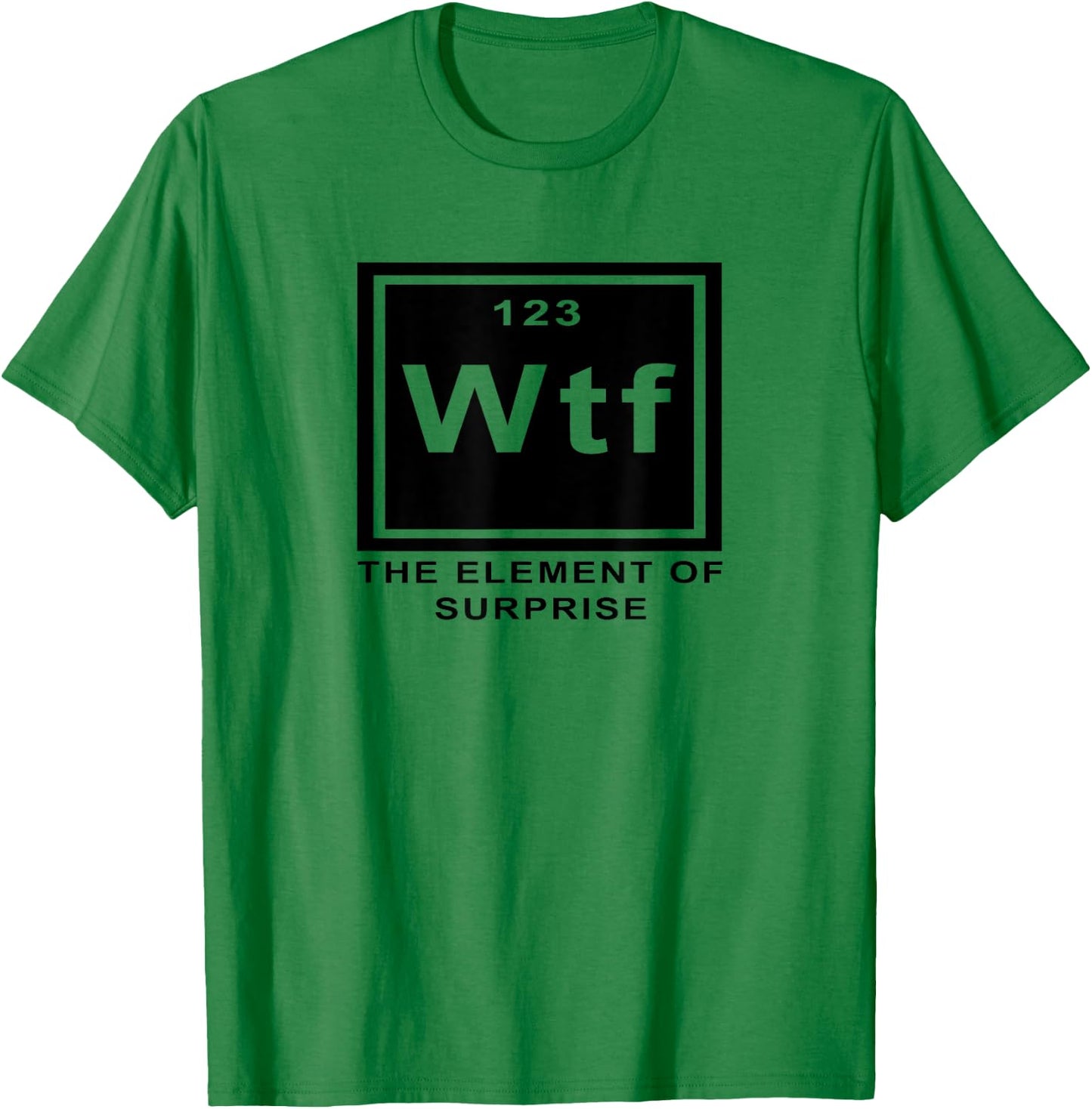 Science Joke Periodic Table ah the element of surprise WTF T-Shirt - T-Shirt | Irish Green
