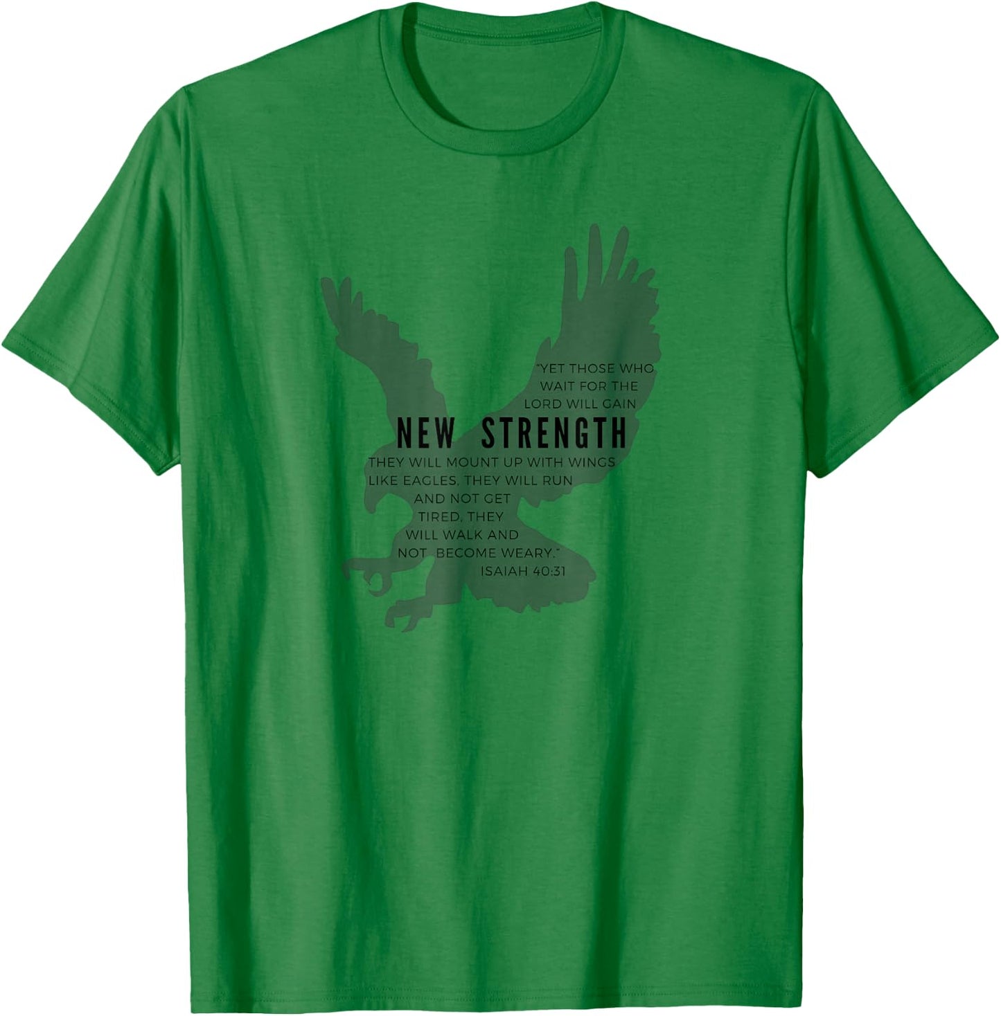 New Strength wings like eagles - Isaiah 40:31 blk letter T-Shirt - T-Shirt | Irish Green