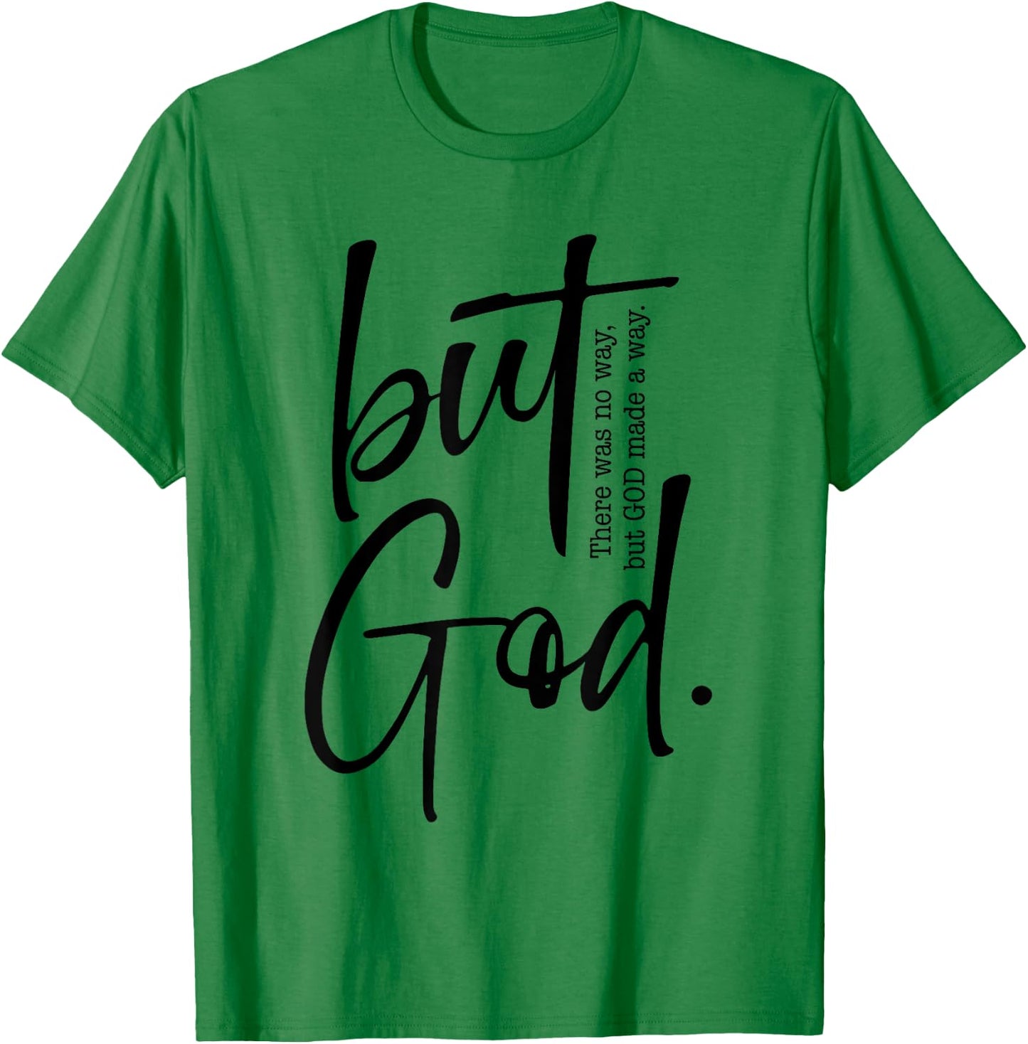 But God Created with a Purpose Jesus Christian Faith in God T-Shirt - T-Shirt | Irish Green