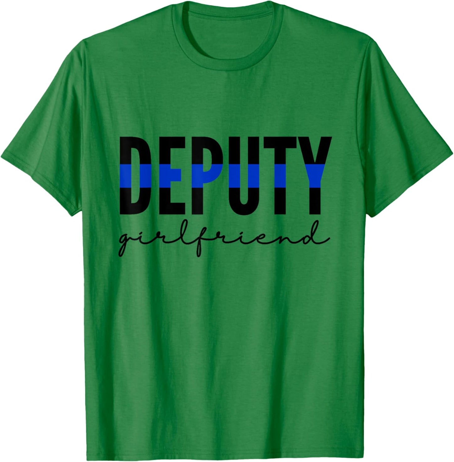 Deputy Girlfriend Thin Blue Line Police Officer Cop T-Shirt - T-Shirt | Irish Green