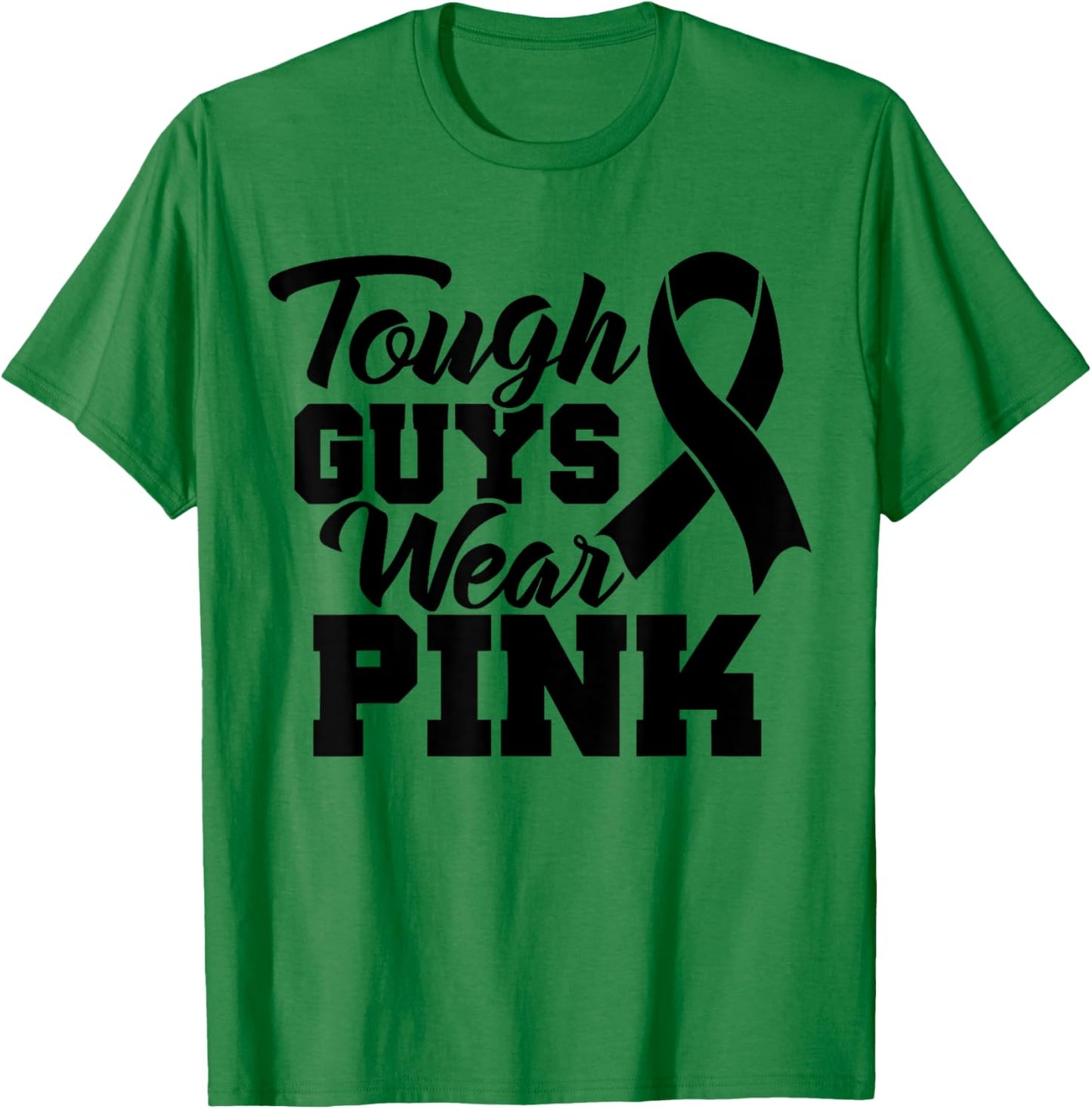 Tough Guys Wear Pink Men And Boys Support Cancer Survivors T-Shirt - T-Shirt | Irish Green