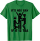 Distressed It Is Not Gay If It's TSA Security Funny T-Shirt - T-Shirt | Irish Green