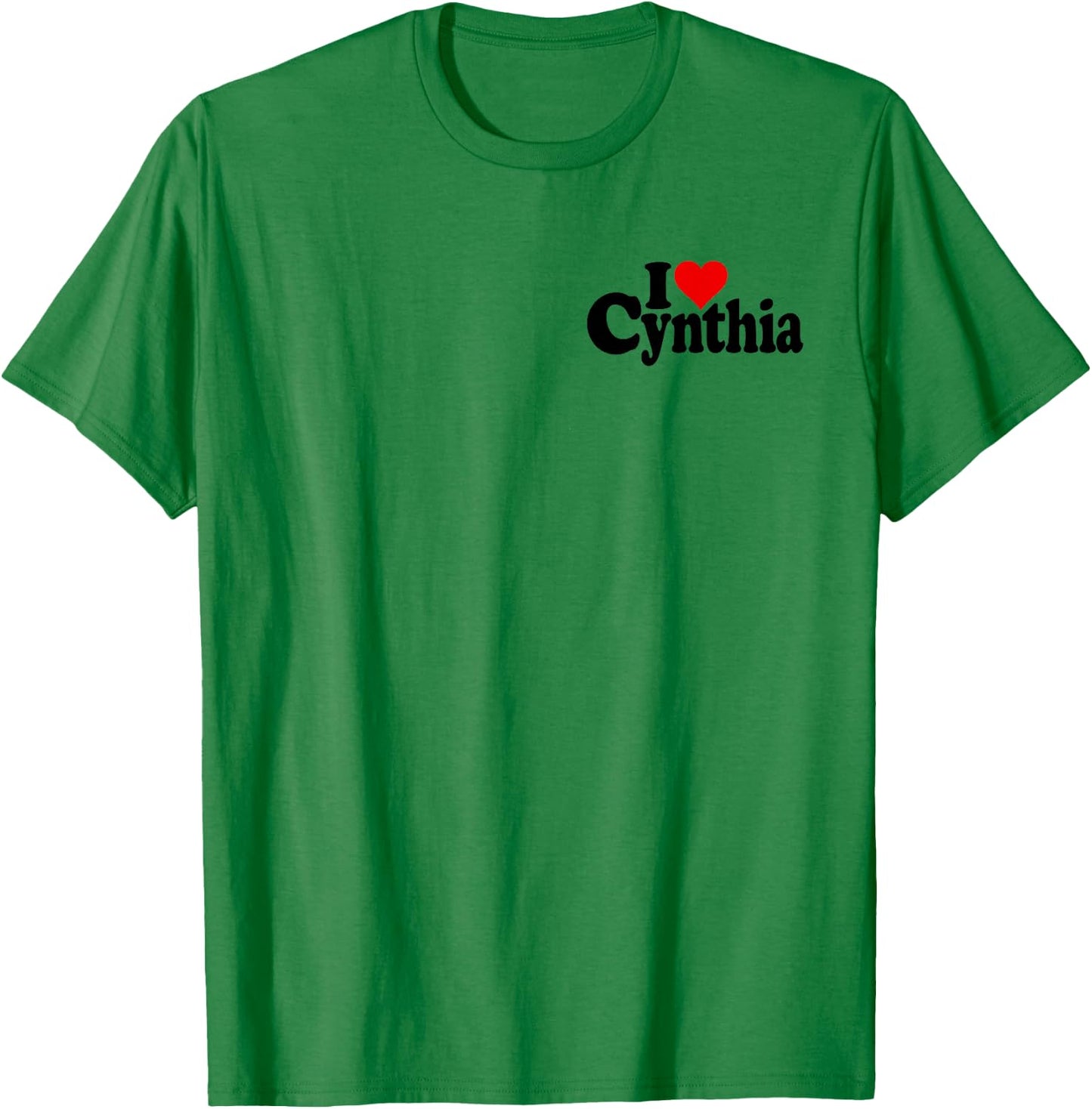 I Love Heart Cynthia Cindy Name on a T-Shirt - T-Shirt | Irish Green