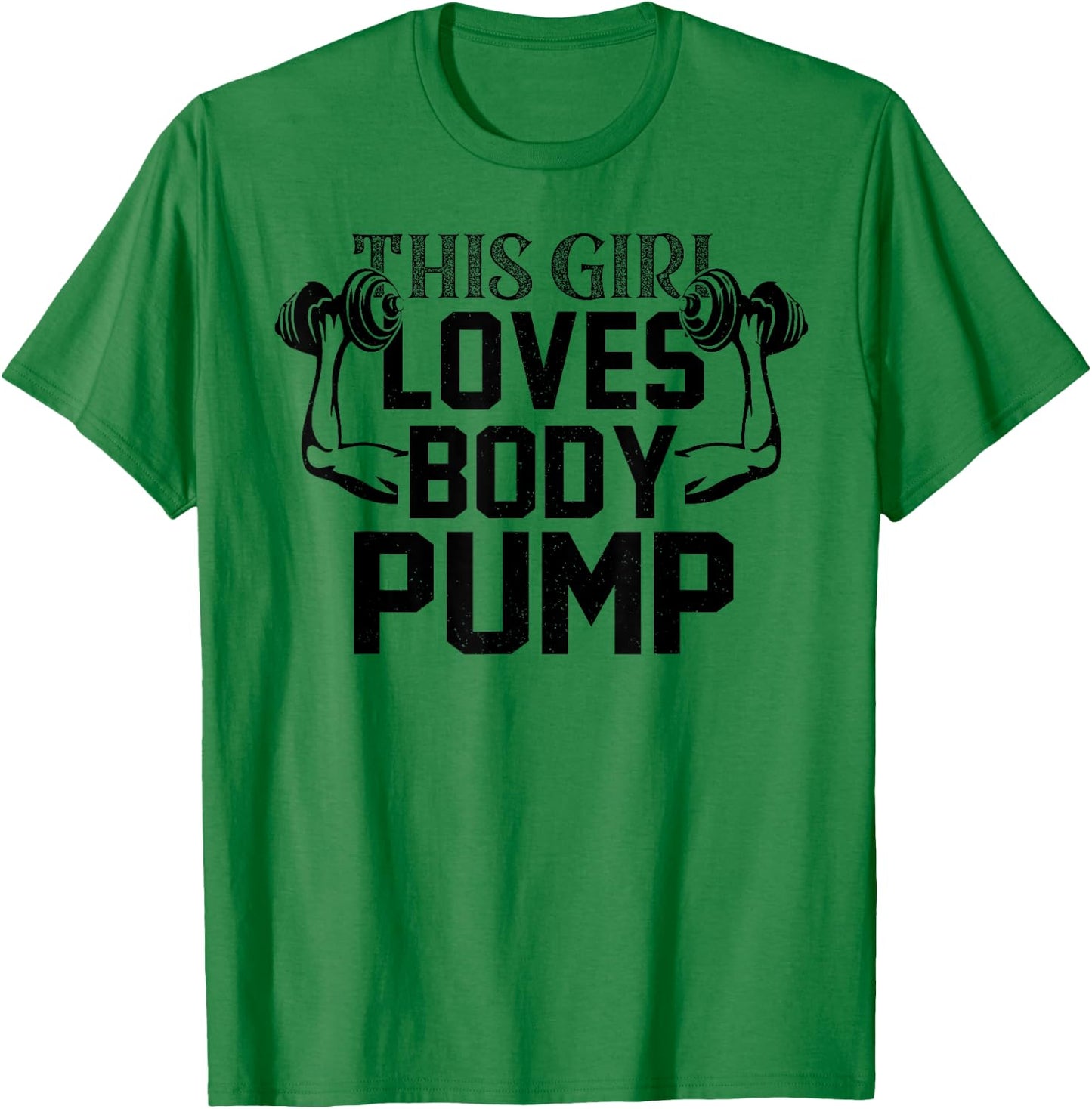 Girl Love Body Pump Female Gym Instructor Funny Fitness Girl T-Shirt - T-Shirt | Irish Green