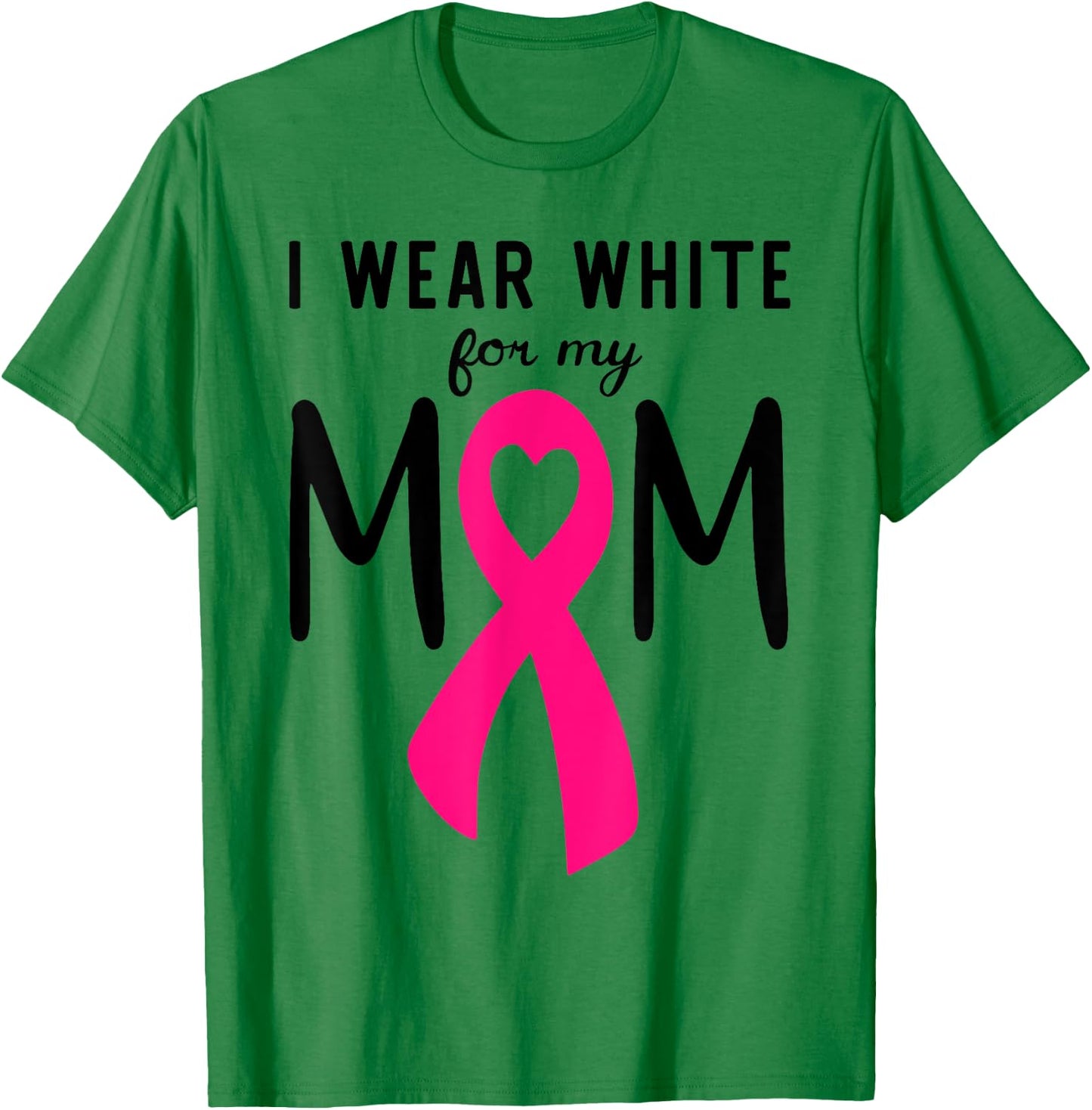 I Wear White For My Mom Lung Cancer Awareness T-Shirt - T-Shirt | Irish Green