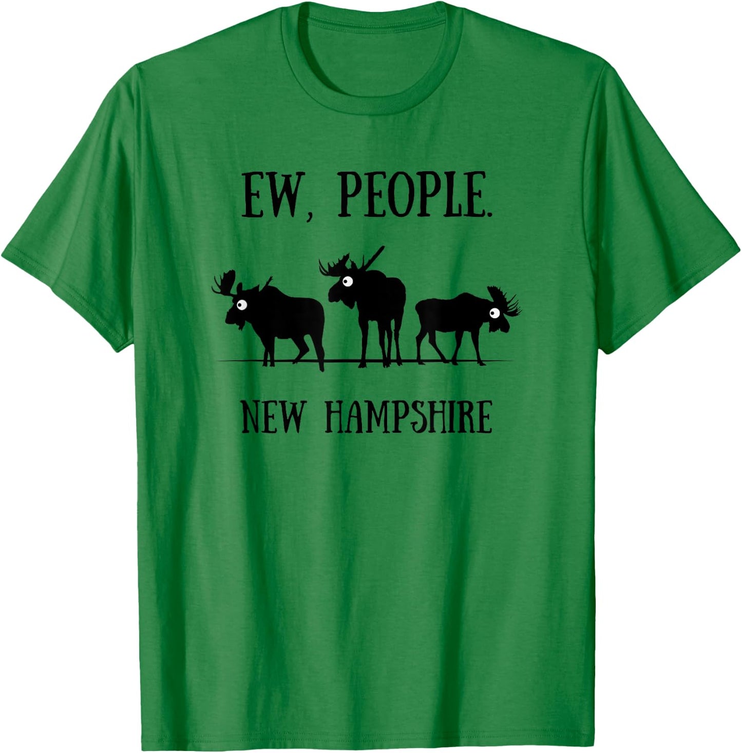 New Hampshire Moose Shirt for Introverts Ew People T-Shirt - T-Shirt | Irish Green