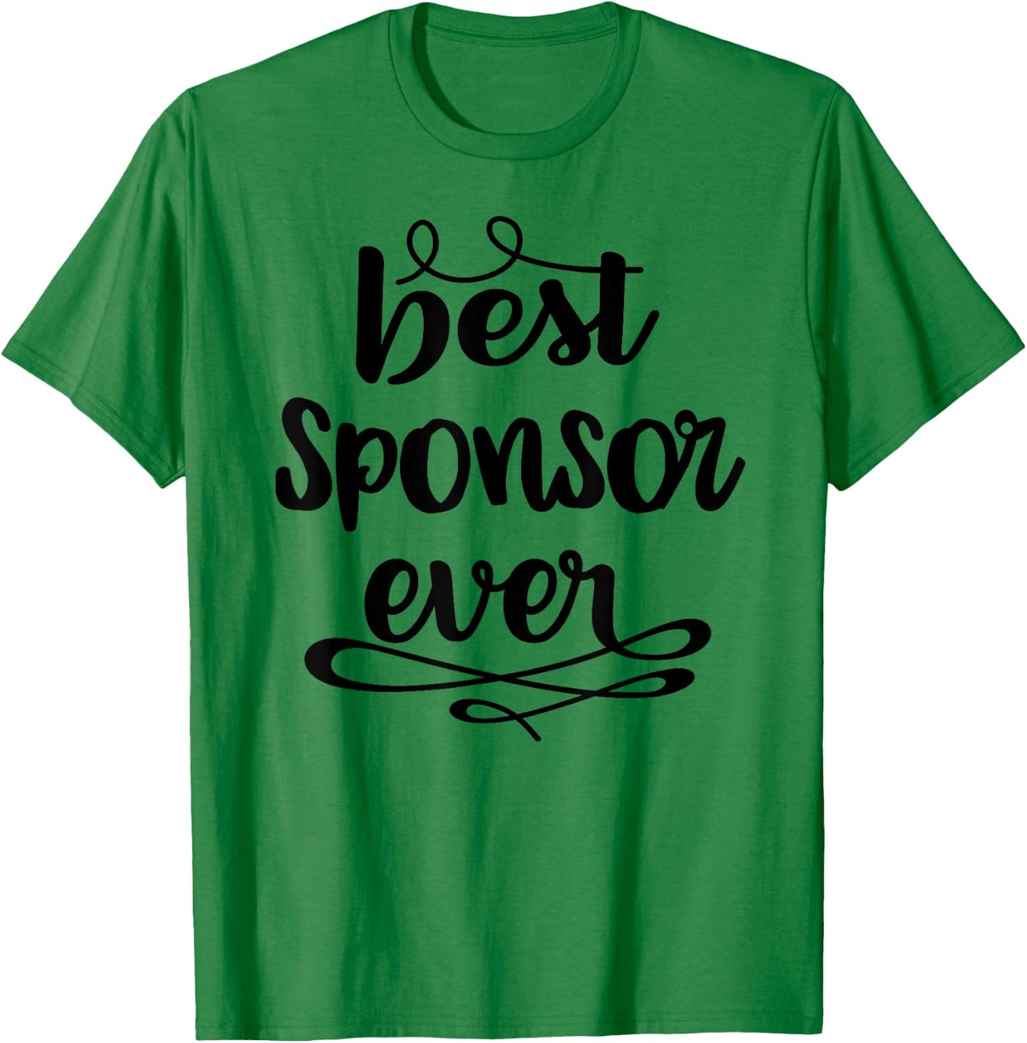 Confirmation Sponsor Sponsorship Gift - Best Sponsor Ever T-Shirt - T-Shirt | Irish Green
