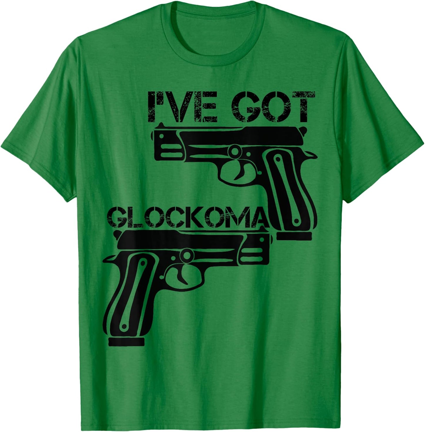 I've got Glockoma Vintage Men Woman Vintage Funny T-Shirt - T-Shirt | Irish Green