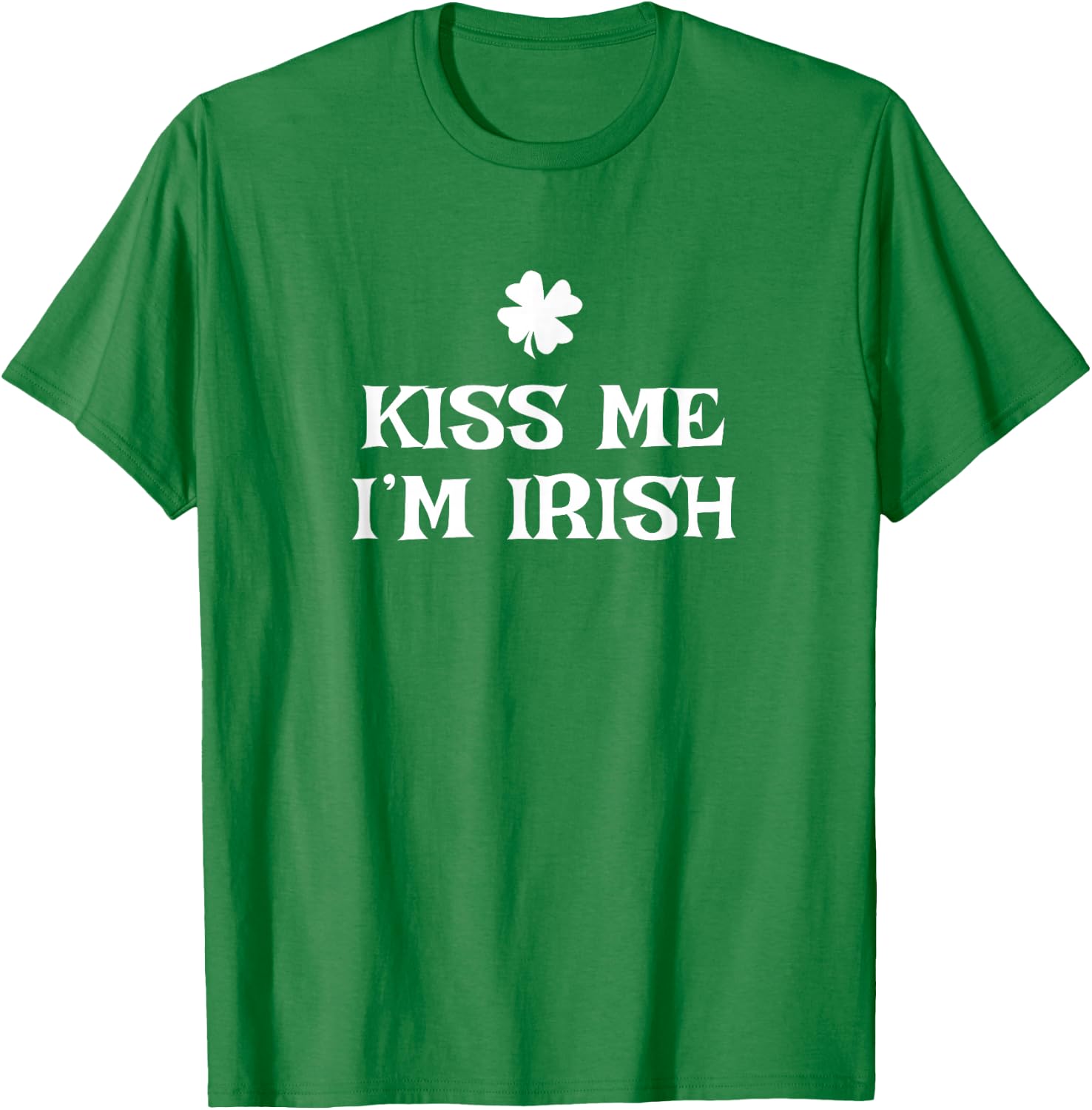 Funny Kiss Me I'm Irish St. Patrick's Day Ireland T-Shirt - T-Shirt | Irish Green