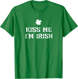 Funny Kiss Me I'm Irish St. Patrick's Day Ireland T-Shirt - T-Shirt | Irish Green