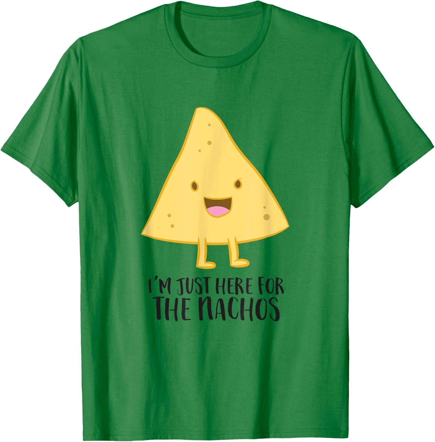 I'm Just Here For The Nachos Funny Mexican Food Gift Nachos T-Shirt - T-Shirt | Irish Green