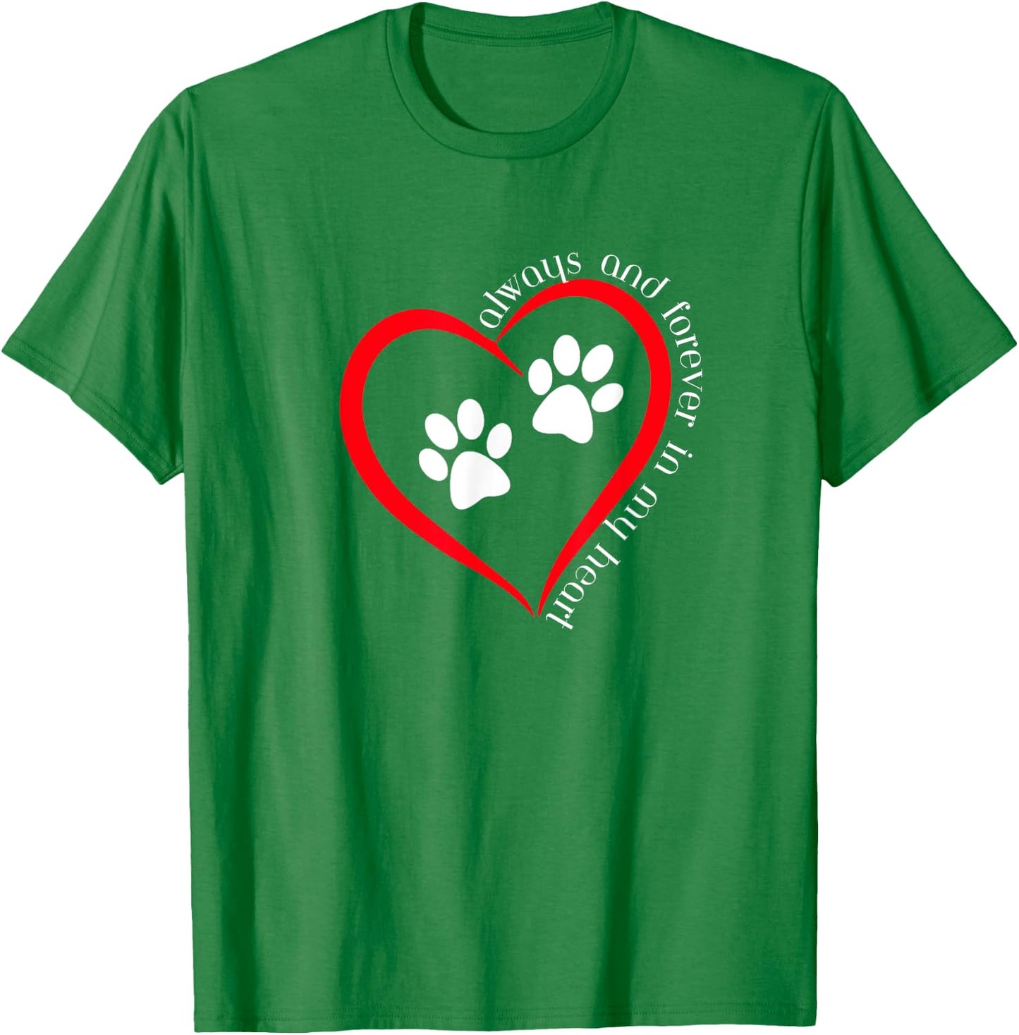 Always and forever in my heart dog paw prints inside heart Men Women T-Shirt - T-Shirt | Irish Green