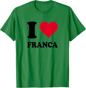 I Love Franca T-Shirt - T-Shirt | Irish Green