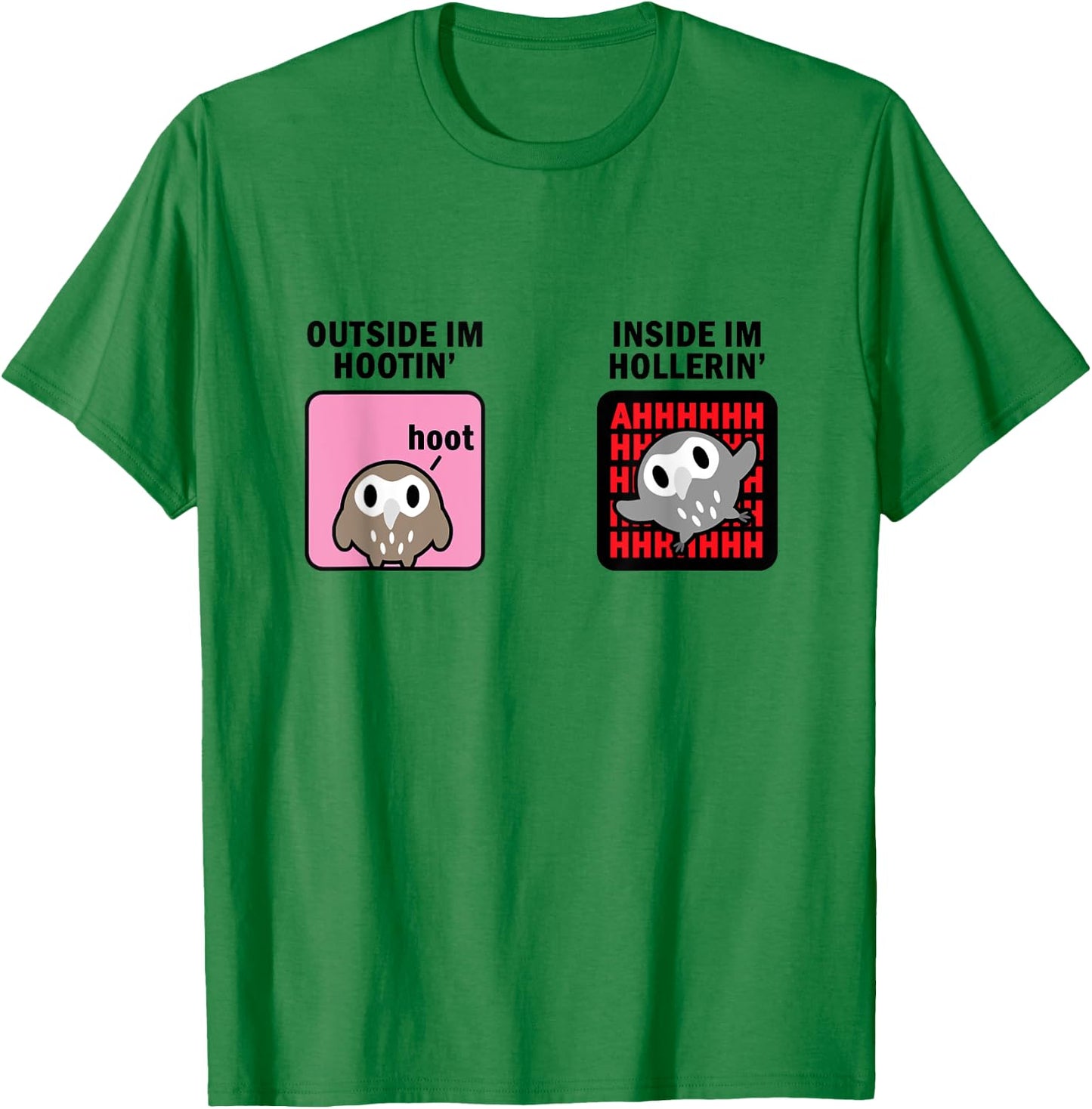 Outside I'm Hooting Inside I'm Hollering - Kawaii Owl Meme T-Shirt - T-Shirt | Irish Green