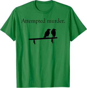 Attempted Murder Bird T-Shirt - T-Shirt | Irish Green