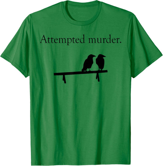 Attempted Murder Bird T-Shirt - T-Shirt | Irish Green