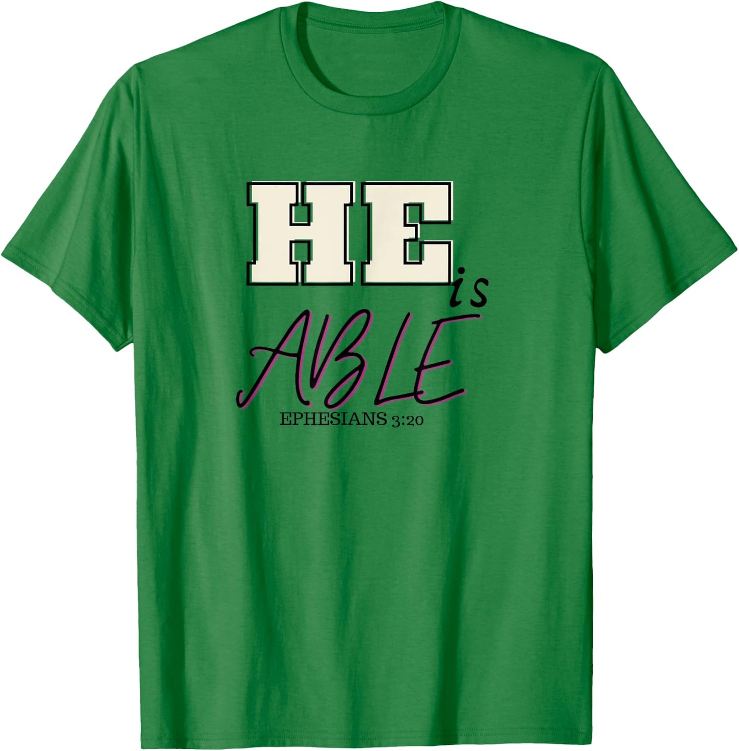 Bible verse- He is able Ephesians 3:20 Christian Gift T-Shirt - T-Shirt | Irish Green