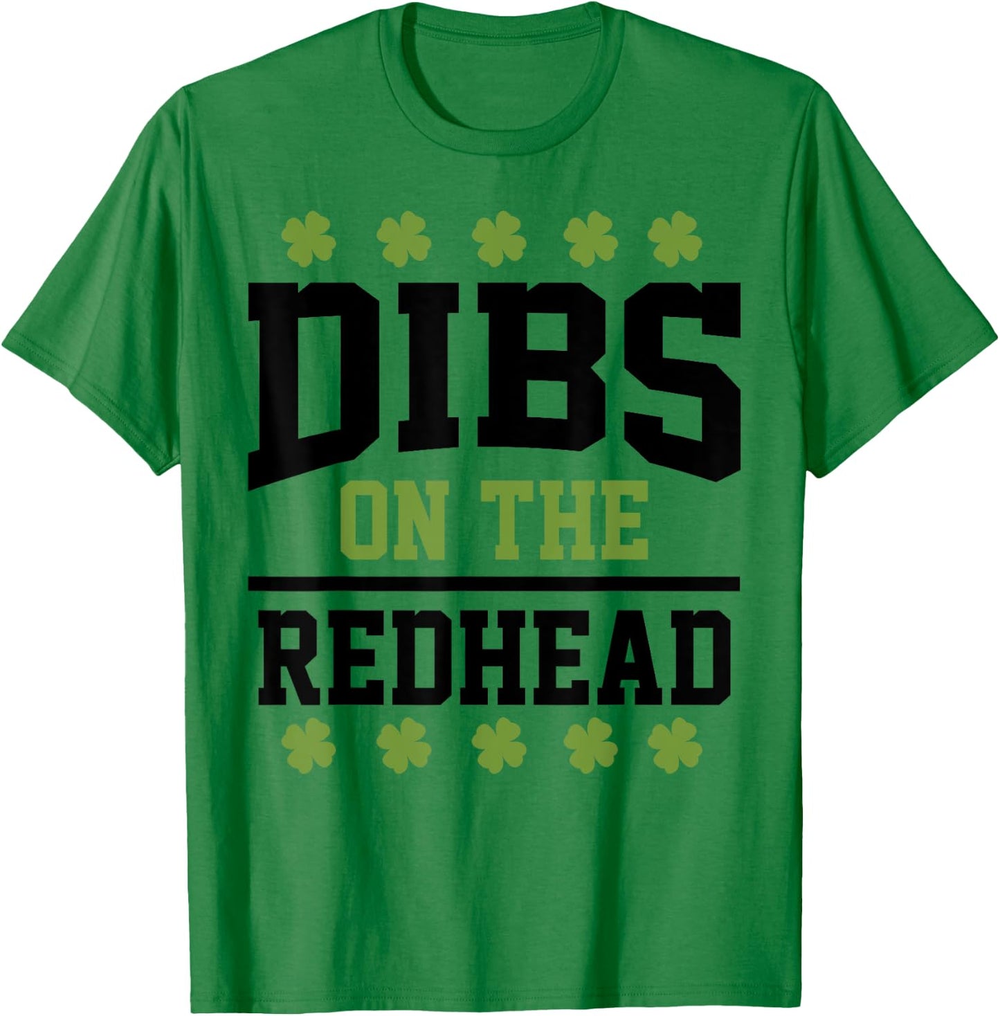 St Patricks Day Dibs Redhead Lucky Shamrock Irish T-Shirt - T-Shirt | Irish Green