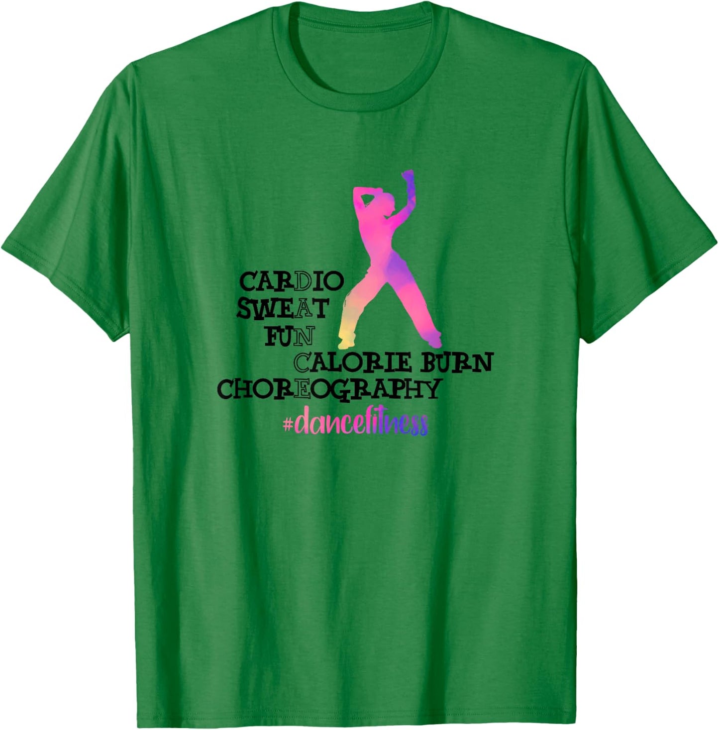 Calorie Burn Choreography Dance Fitness Instructor Exercise T-Shirt - T-Shirt | Irish Green