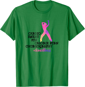 Calorie Burn Choreography Dance Fitness Instructor Exercise T-Shirt - T-Shirt | Irish Green