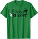 Bitches Be Sippin T-Shirt - T-Shirt | Irish Green