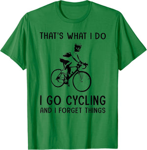 That's What I Do I Go Cycling And I Forget Things T-Shirt - T-Shirt | Irish Green