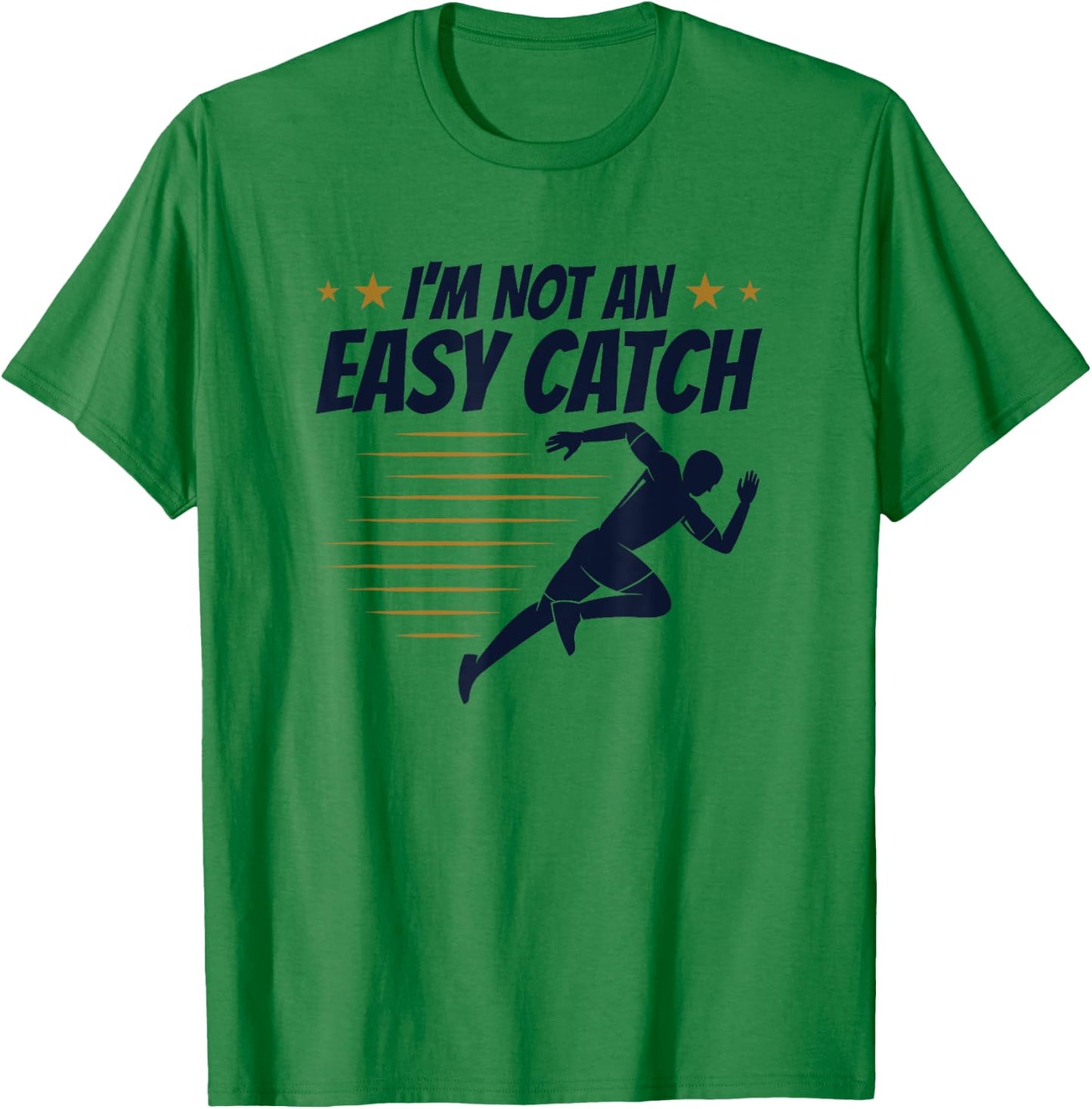 Sprinter Track and Field Runner I'm Not an Easy Catch T-Shirt - T-Shirt | Irish Green
