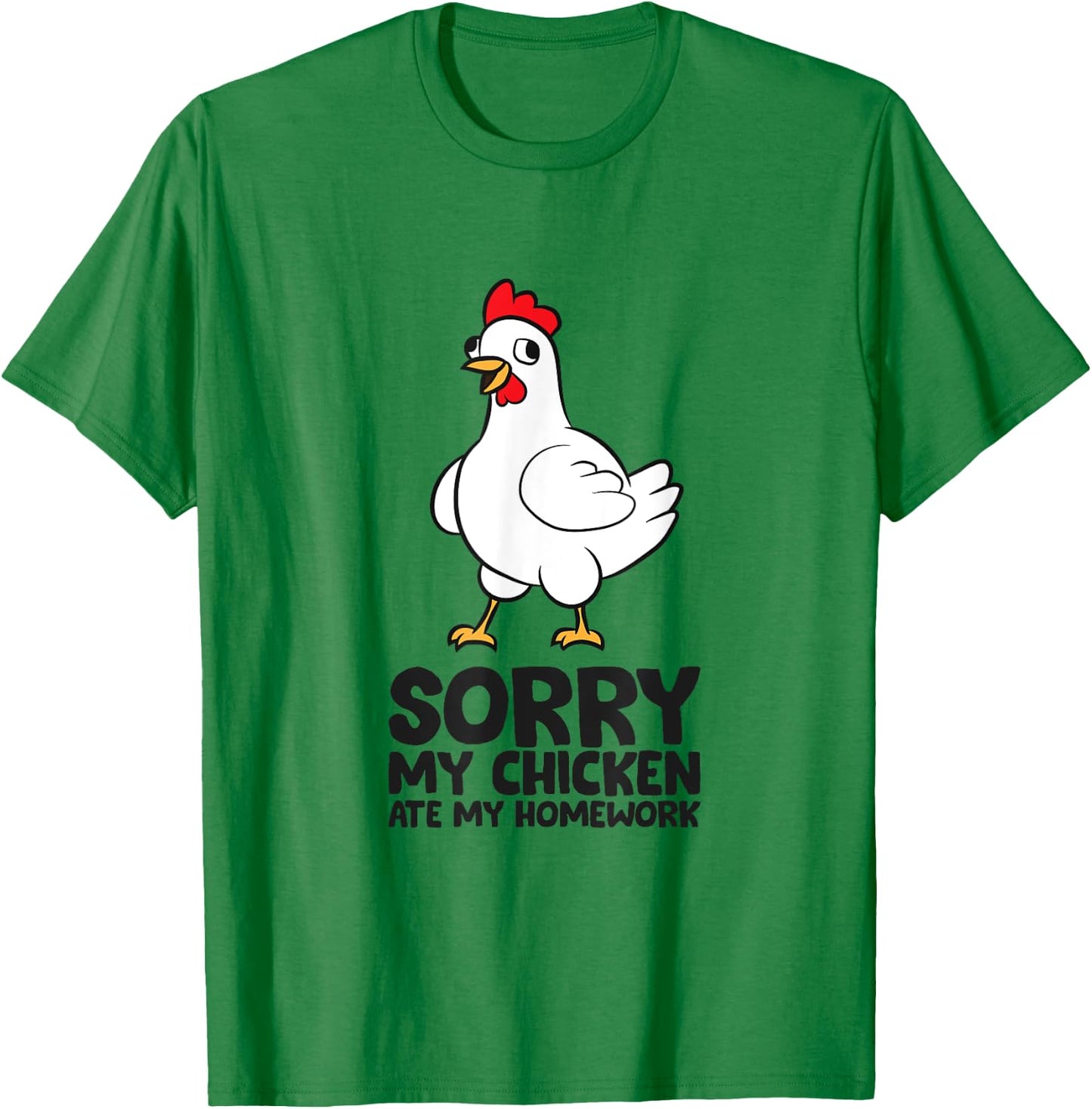 Sorry My Chicken Ate My Homework School Homework Chicken T-Shirt - T-Shirt | Irish Green