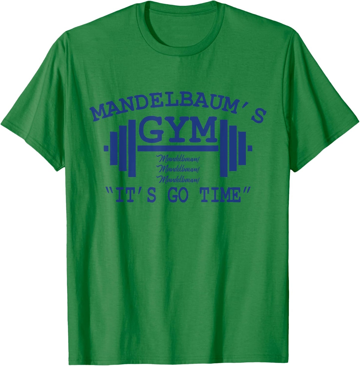 Mandelbaum Gym - It's Go Time! T-Shirt - T-Shirt | Irish Green