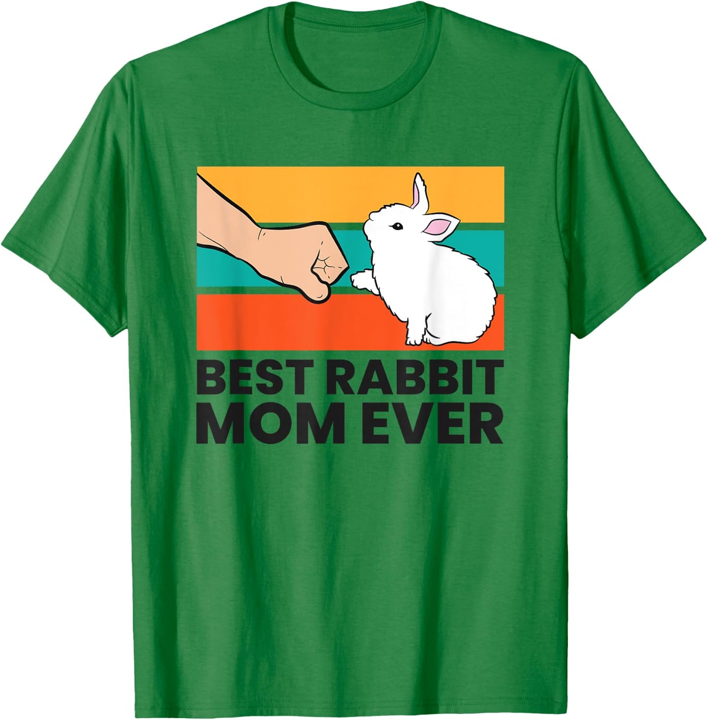 Best Rabbit Mom Ever Funny Rabbit Mother Rabbit Bunny T-Shirt - T-Shirt | Irish Green