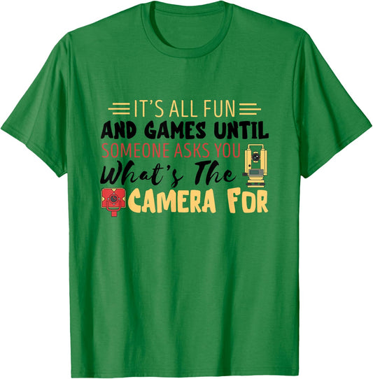 Land Surveyor Fun Land Surveying What's The Camera For T-Shirt - T-Shirt | Irish Green