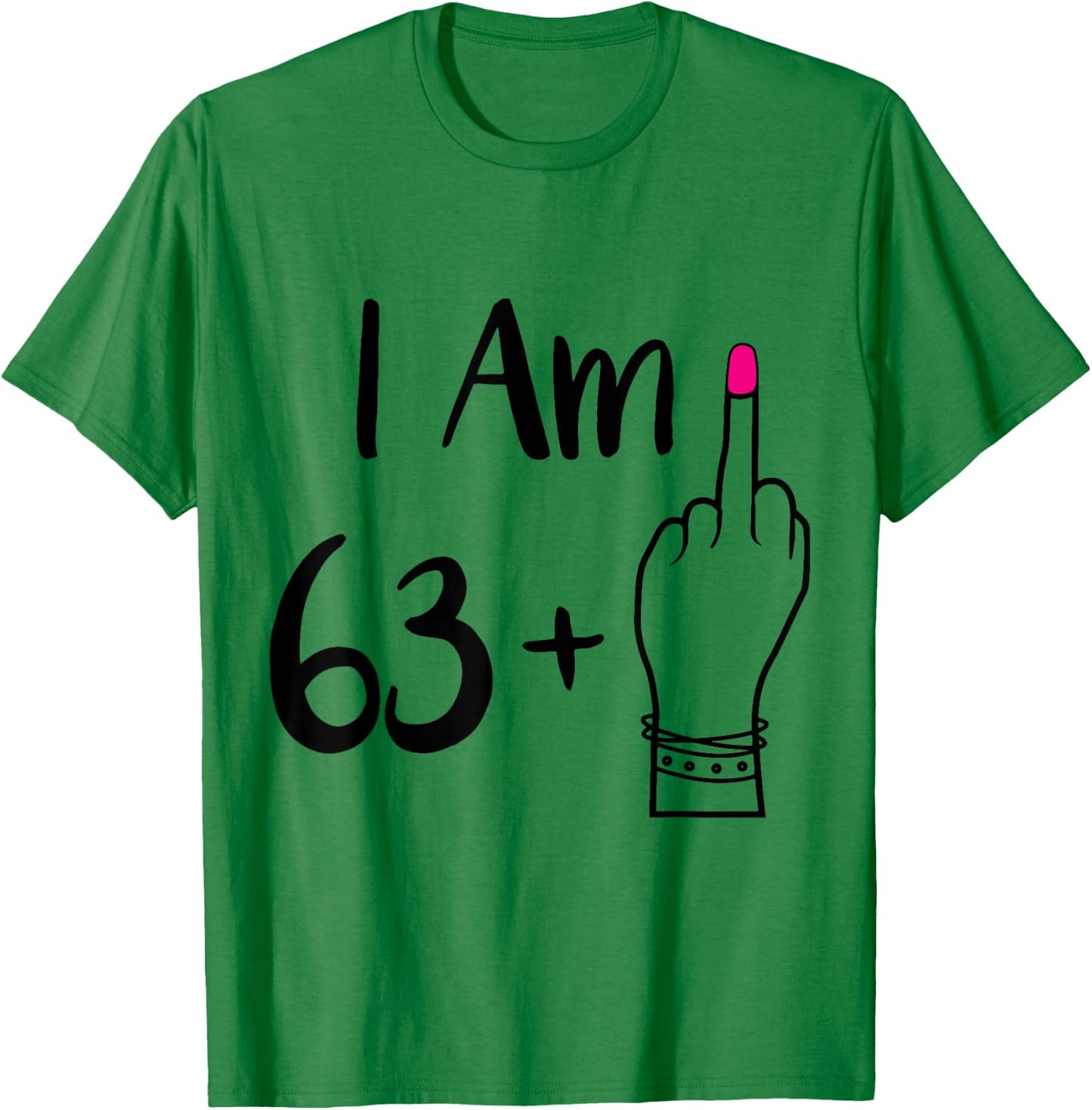 funny I Am 63 Plus 1 Middle Finger For A 64th women 64 old T-Shirt - T-Shirt | Irish Green