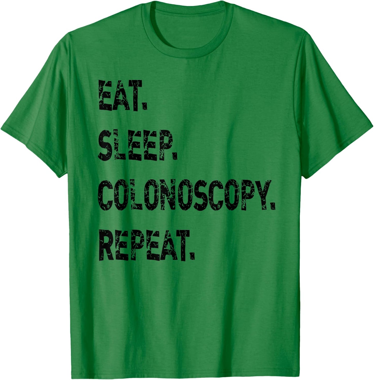 Eat Sleep Colonoscopy Repeat Gastroenterologist GI Doctor T-Shirt - T-Shirt | Irish Green