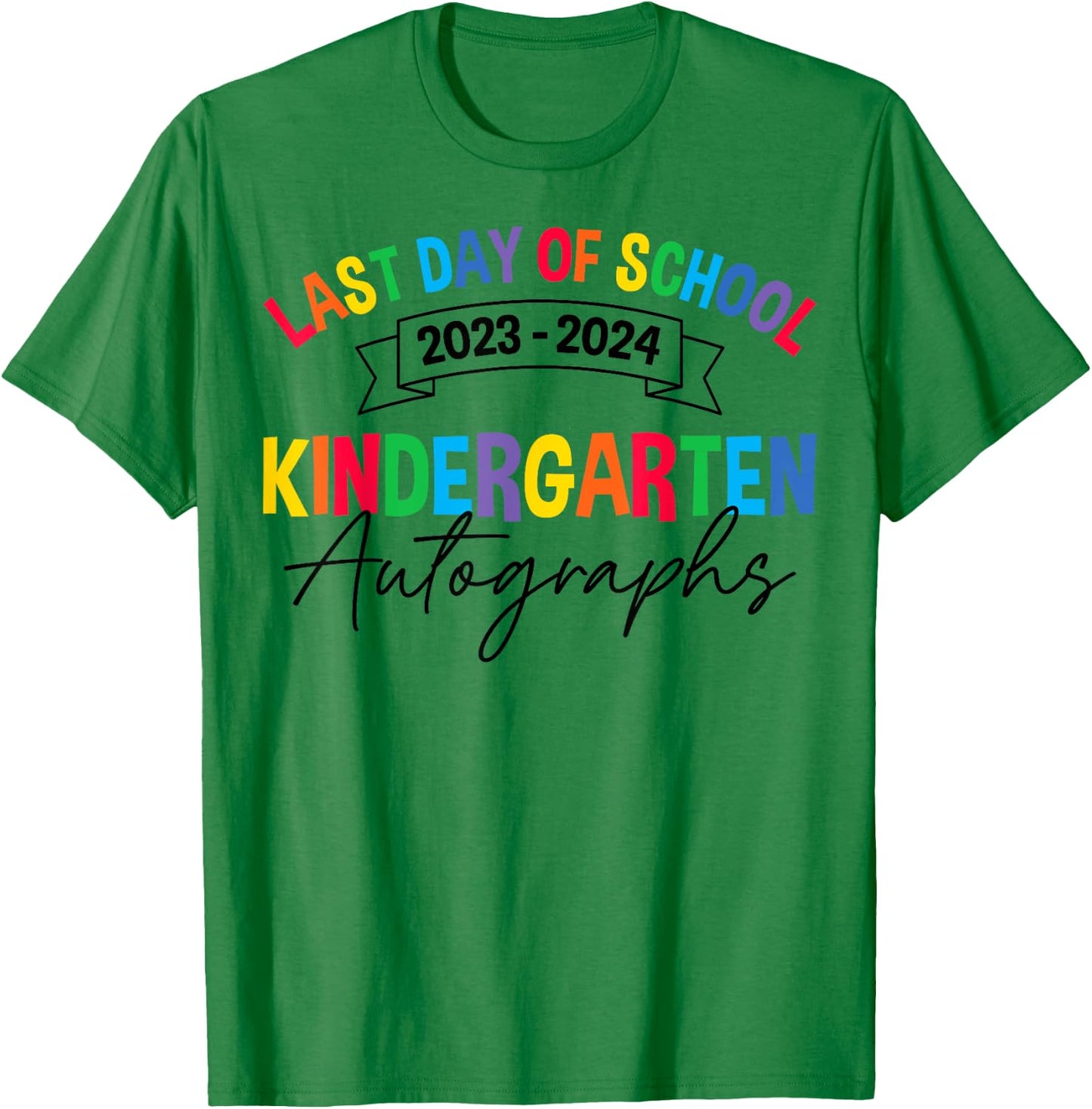 2024 Last Day of School Autograph Kindergarten Graduation T-Shirt - T-Shirt | Irish Green