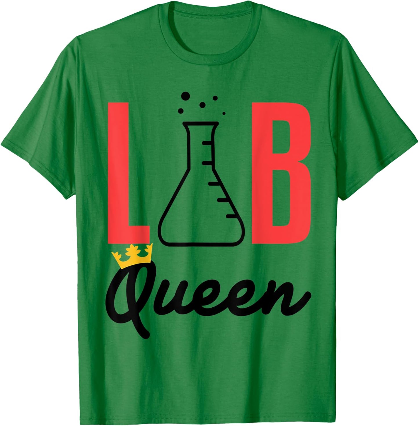 Lab Tech Queen Med Technician Funny Gift Supervisor Coworker T-Shirt - T-Shirt | Irish Green