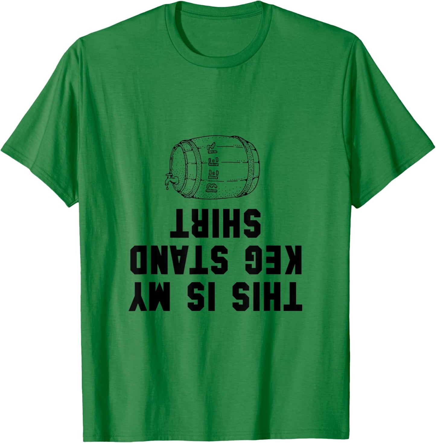 Keg Stand Shirt Funny T-Shirt - T-Shirt | Irish Green