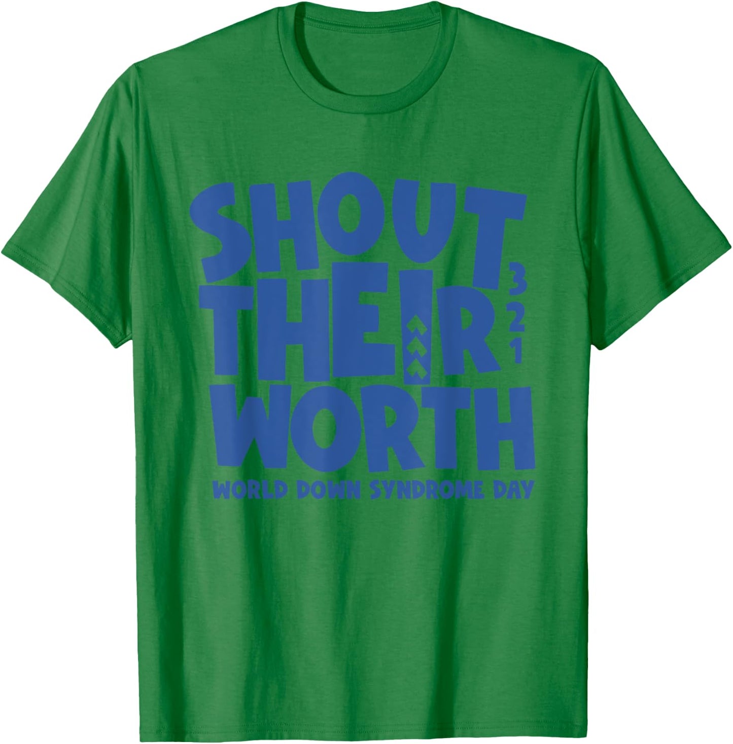 Shout Their Worth Down Syndrome Awareness Men Women Kids T-Shirt - T-Shirt | Irish Green
