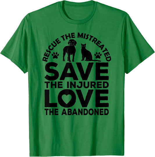 Rescue The Mistreated Save The Injured Love The Abandoned T-Shirt - T-Shirt | Irish Green