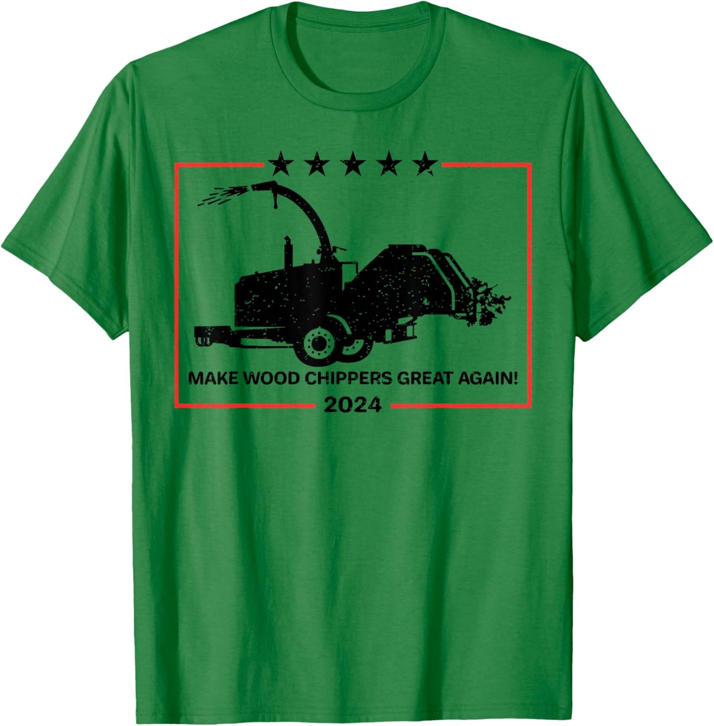 Make Wood Chippers Great Again 2024 T-Shirt - T-Shirt | Irish Green