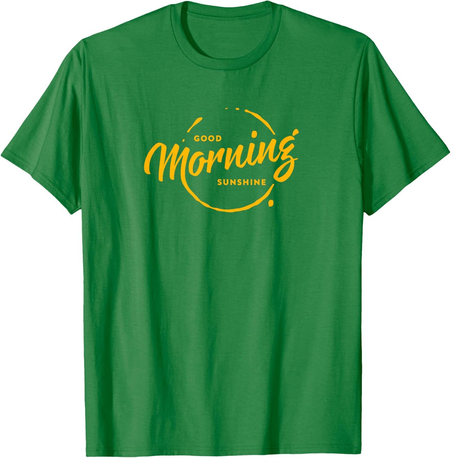 Good Morning Sunshine T-Shirt - T-Shirt | Irish Green