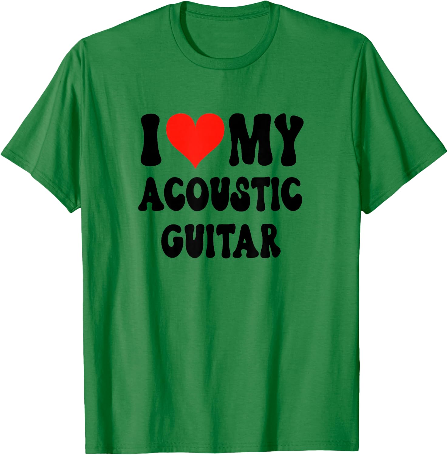 I Love My Acoustic Guitar - Heart Band Guitarist Music Rock T-Shirt - T-Shirt | Irish Green