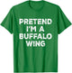 Pretend I'm A Buffalo Wing Lazy Halloween Costume T-Shirt - T-Shirt | Irish Green