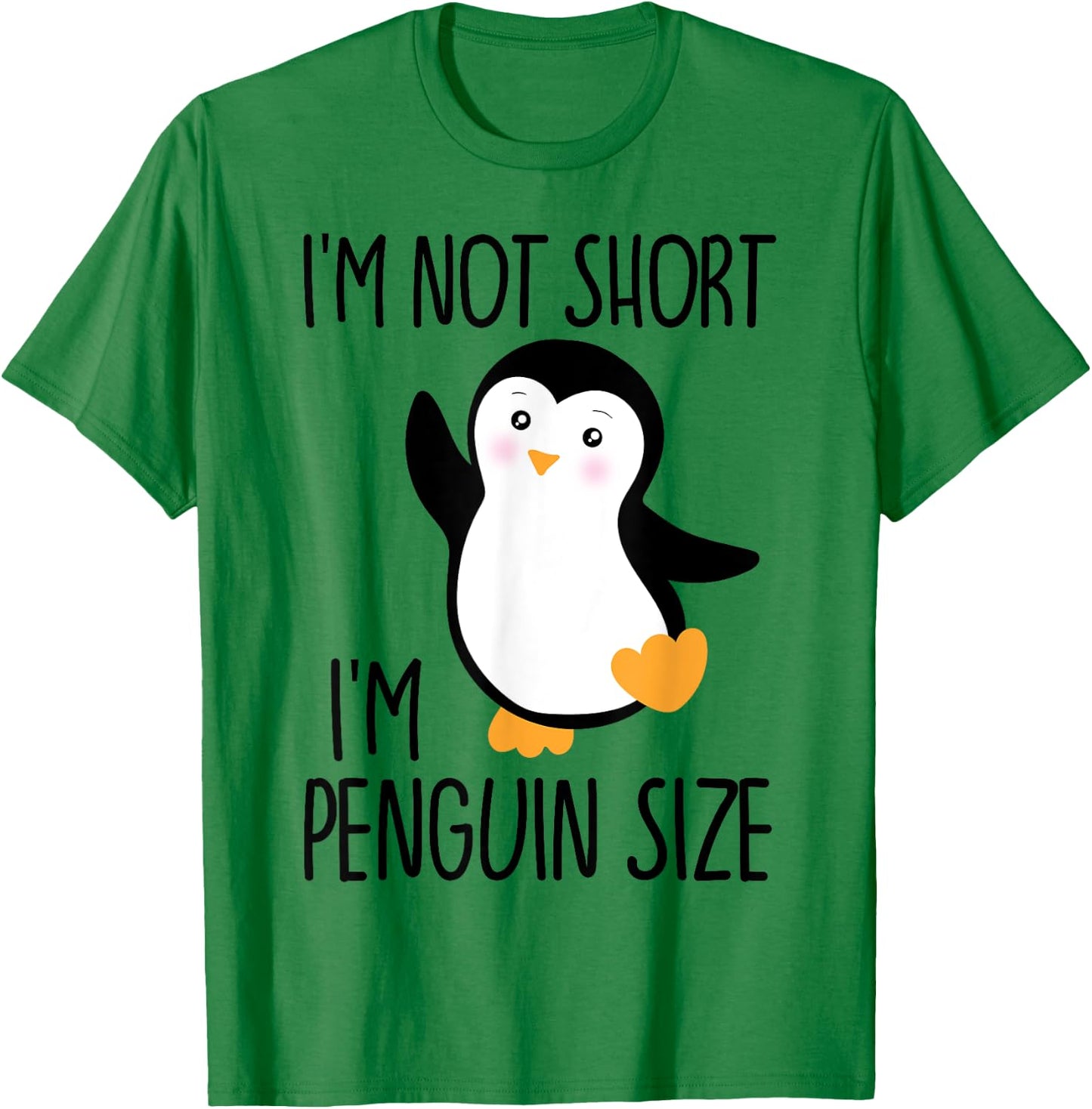 Funny I'm Not Short I'm Penguin Size Cute Penguin T-Shirt - T-Shirt | Irish Green