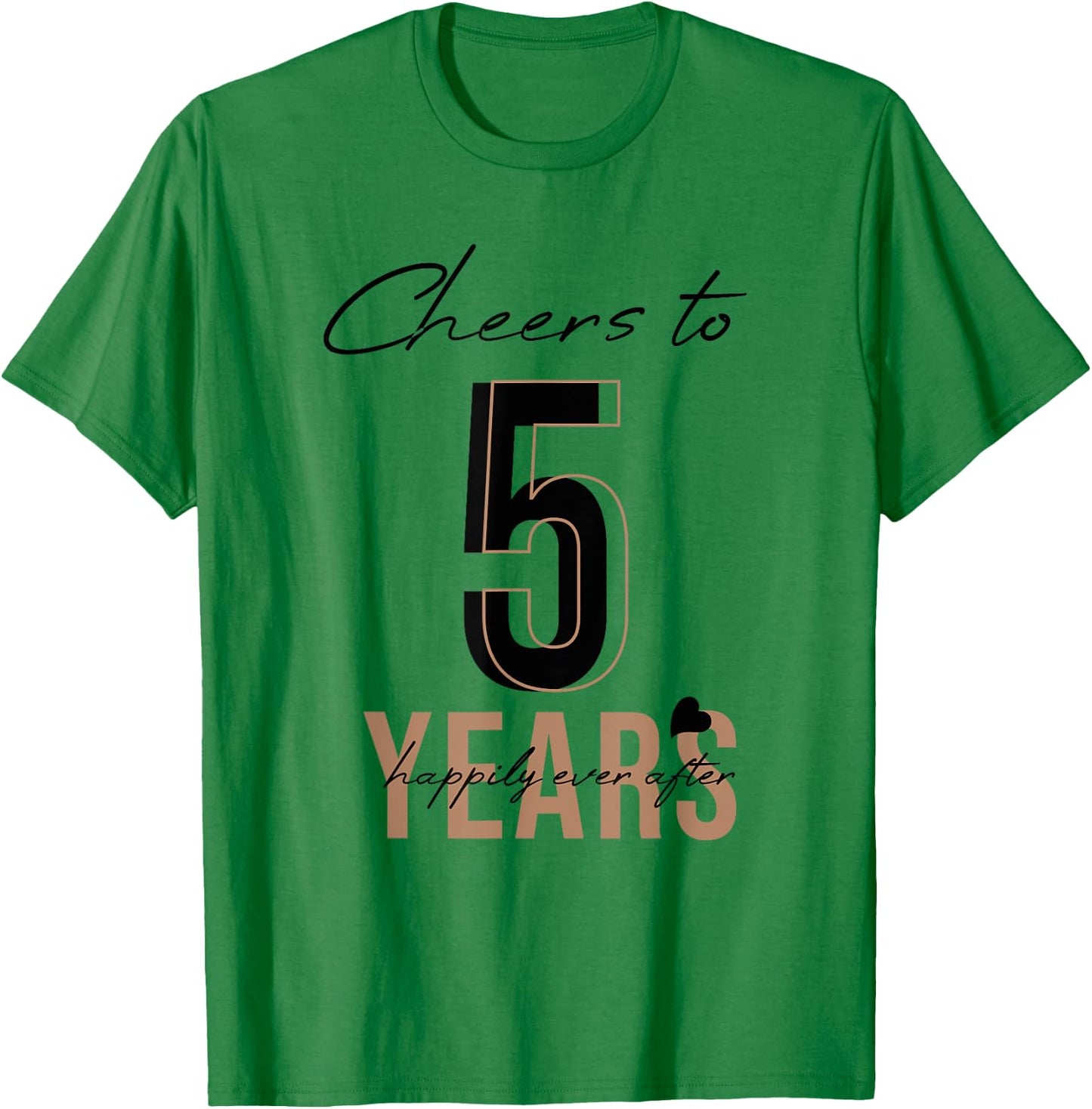 Cheers To 5 Years - 5th Wedding Anniversary T-Shirt - T-Shirt | Irish Green