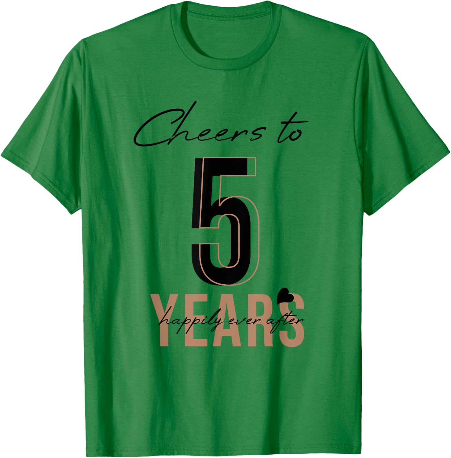 Cheers To 5 Years - 5th Wedding Anniversary T-Shirt - T-Shirt | Irish Green