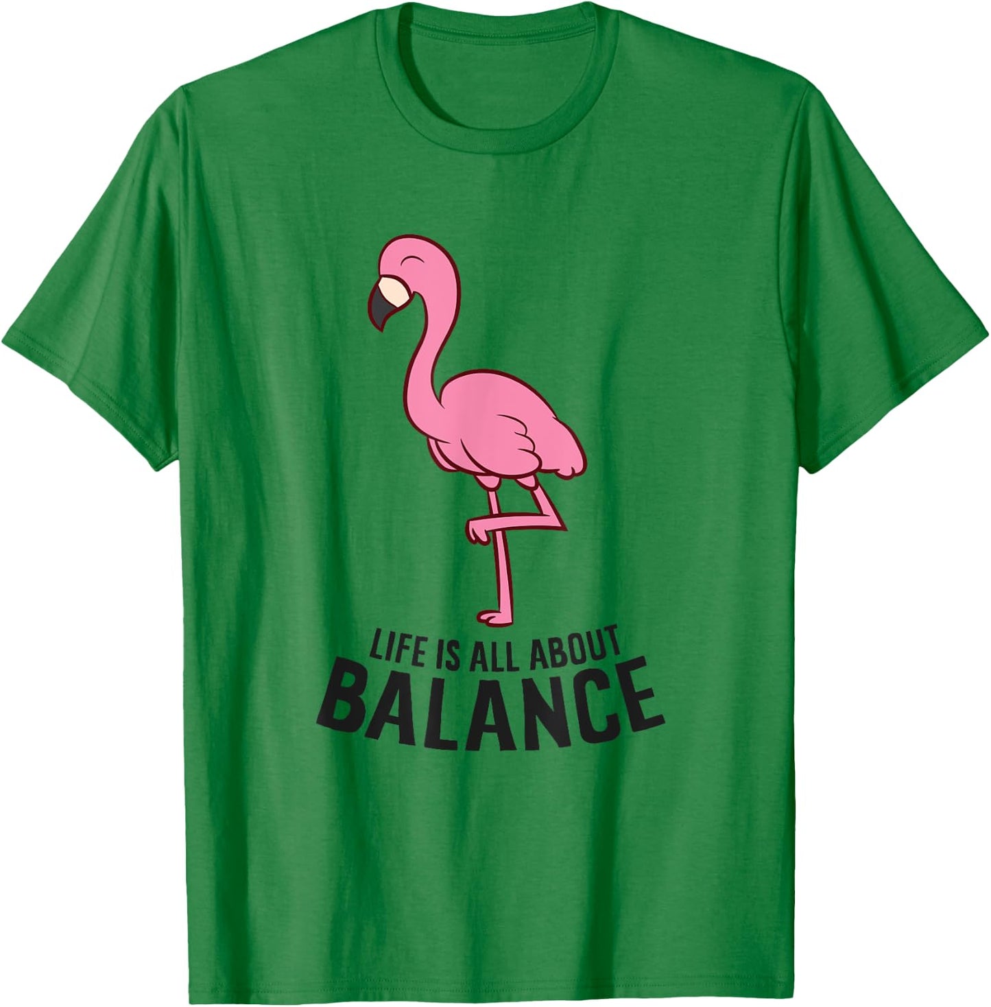 Life Is All About Balance Funny Flamingo Girl Love Flamingos T-Shirt - T-Shirt | Irish Green